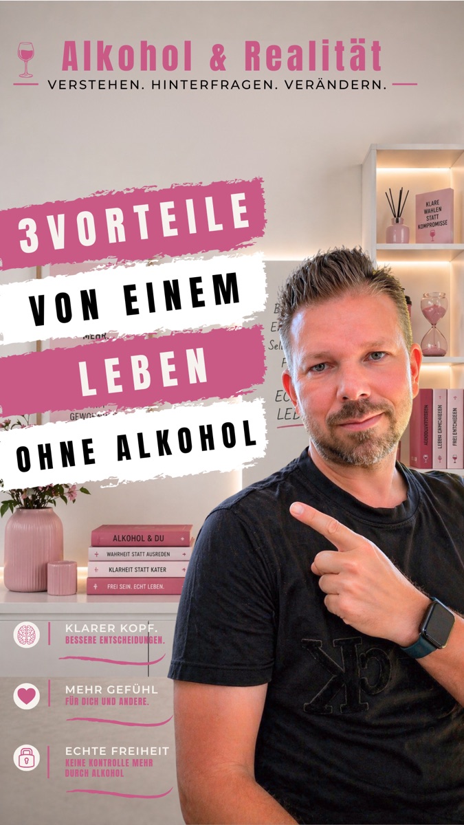 Dennis mit drei persönlichen Vorteilen eines Lebens ohne Alkohol: klarer Kopf, mehr Gefühl und echte Freiheit